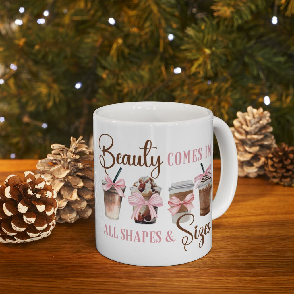 Beauty Comes In All Shapes And Sizes Mug