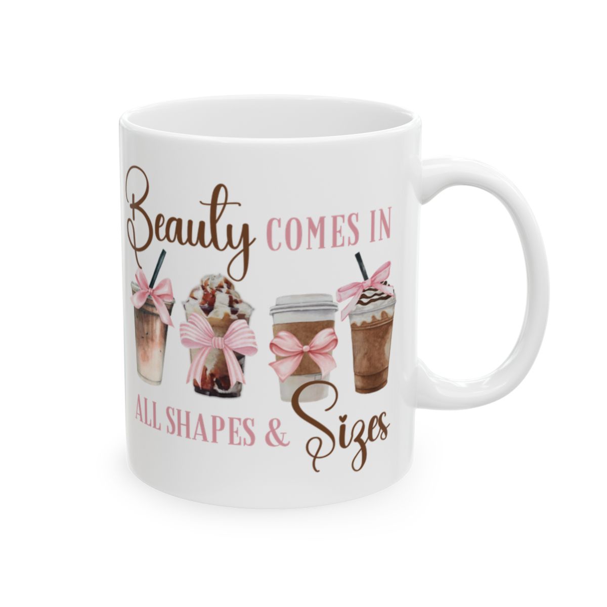 Beauty Comes in All Shapes and Sizes Mug