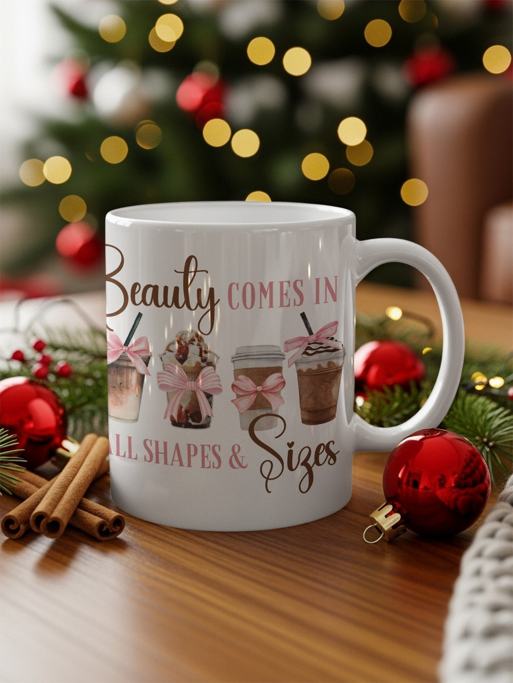 Beauty Comes In All Shapes and Sizes Mug